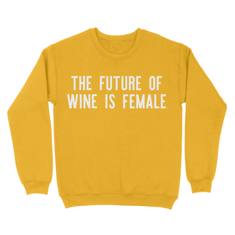 The Future of Wine is Female Sweatshirt