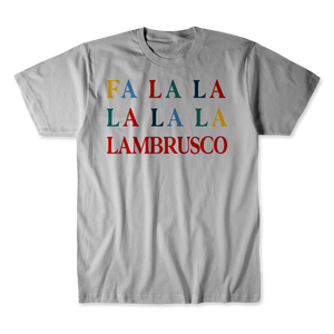 Fa la la...Lambrusco Tee